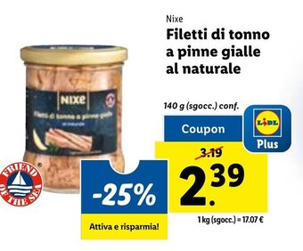Lidl Nixe Filetti di tonno a pinne gialle al naturale 140 g (sgocc.) conf. offerta