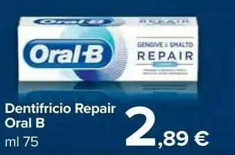 Carrefour Market Oral b Dentifricio Repair Gengive & Smalto 75 Ml offerta