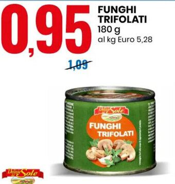 Eurospin FUNGHI TRIFOLATI 180 g offerta