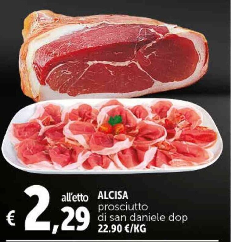 ALCISA prosciutto di san daniele dop offerta di Deco Supermercati