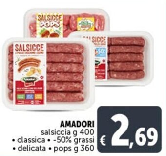 Deco Supermercati AMADORI salsiccia g 400 • classica -50% grassi • delicata • pops g 360 offerta