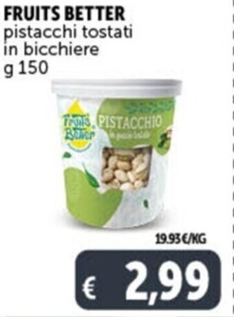 Deco Supermercati FRUITS BETTER pistacchi tostati in bicchiere g 150 offerta