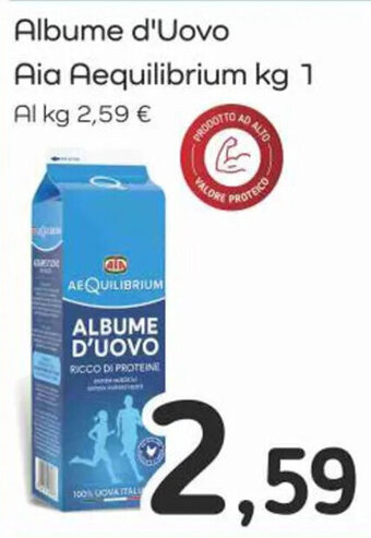 Famila Market Albume d'Uovo Aia Aequilibrium kg 1 offerta