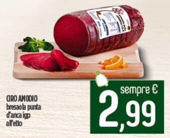 Ciro Amodio CIRO AMODIO bresaola punta d'anca igp offerta