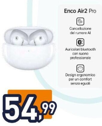Unieuro Enco Air2 Pro offerta