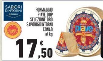 Conad FORMAGGIO PIAVE DOP SELEZIONE ORO SAPORI&DINTORNI CONAD offerta