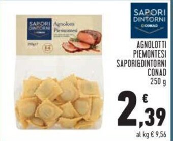 Conad AGNOLOTTI PIEMONTESI SAPORI&DINTORNI Conad 250 g offerta