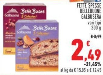 Conad FETTE SPESSE BELLEBUONE GALBUSERA vari tipi 200 g offerta