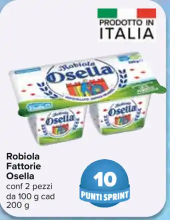 Carrefour Robiola Osella Fattorie 200g offerta