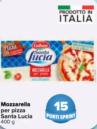 Carrefour Galbani Santa Lucia Mozarella per Pizza 400g offerta