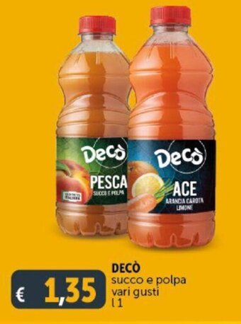 Deco Supermercati DECÒ succo e polpa vari gusti l 1 offerta