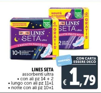 Deco Supermercati LINES SETA assorbenti ultra • con ali pz 14 + 2 • lungo con ali pz 11+1 • notte con ali pz 10+1 offerta