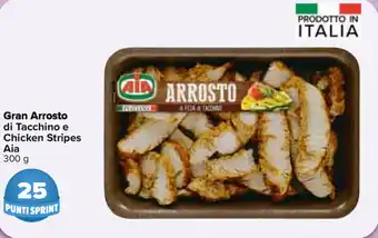 Carrefour Aia Gran Arrosto di Tacchino e Chicken Stripes 300g offerta