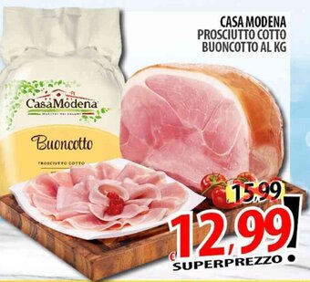 Il Genio Supermercato CASA MODENA PROSCIUTTO COTTO BUONCOTTO offerta
