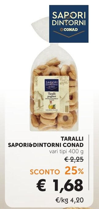 Conad TARALLI SAPORI&DINTORNI CONAD vari tipi 400 g offerta