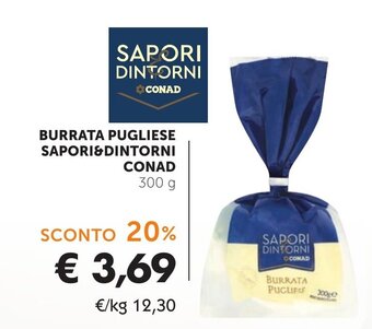 Conad BURRATA PUGLIESE SAPORI&DINTORNI CONAD 300 g offerta