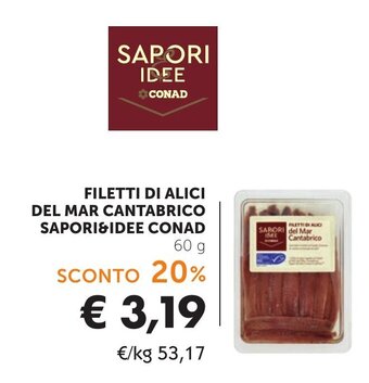 Conad FILETTI DI ALICI DEL MAR CANTABRICO SAPORI&IDEE CONAD 60 g offerta