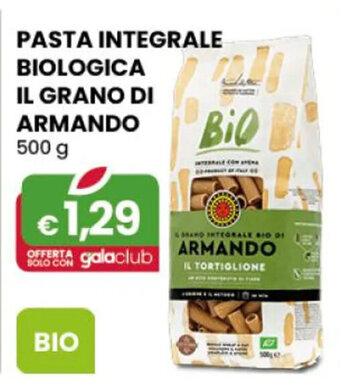 Gala Supermercati PASTA INTEGRALE BIOLOGICA IL GRANO DI ARMANDO 500 g offerta