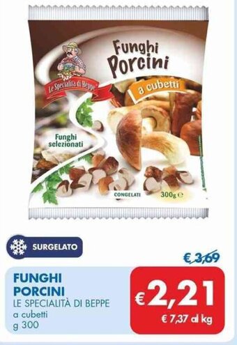MD Discount FUNGHI PORCINI LE SPECIALITÀ DI BEPPE a cubetti g 300 offerta