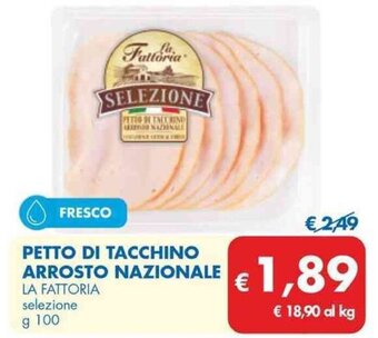 MD Discount PETTO DI TACCHINO ARROSTO NAZIONALE LA FATTORIA selezione g 100 offerta