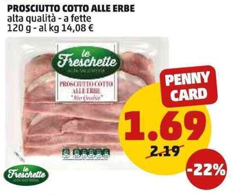 PENNY PROSCIUTTO COTTO ALLE ERBE alta qualità - a fette 120 g offerta