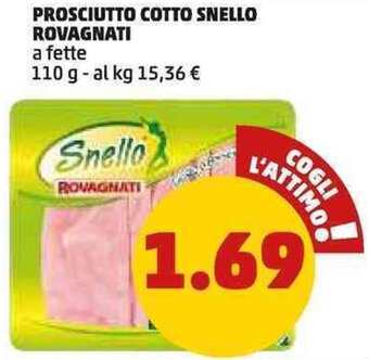 PENNY PROSCIUTTO COTTO SNELLO ROVAGNATI a fette 110 g offerta