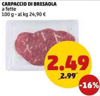 PENNY CARPACCIO DI BRESAOLA a fette 100g offerta
