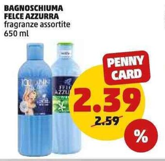 PENNY BAGNOSCHIUMA FELCE AZZURRA fragranze assortite 650 ml offerta