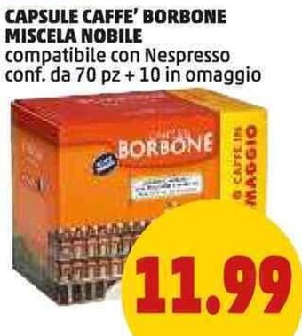 PENNY CAPSULE CAFFE' BORBONE MISCELA NOBILE compatibile con Nespresso conf. da 70 pz + 10 in omaggio offerta