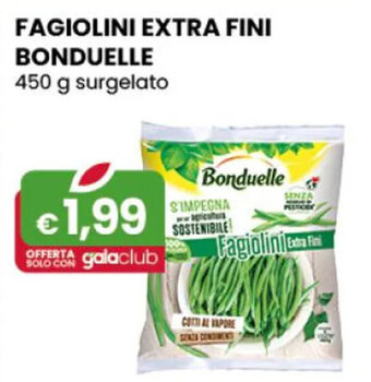 Gala Supermercati FAGIOLINI EXTRA FINI BONDUELLE 450 g surgelato offerta