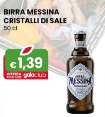 Gala Supermercati BIRRA MESSINA CRISTALLI DI SALE 50 cl offerta