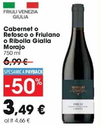 Cabernet o Refosco o Friulano o Ribolla Gialla Morajo 750ml