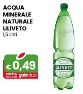 Gala Supermercati ACQUA MINERALE NATURALE ULIVETO 1,5 Litri offerta