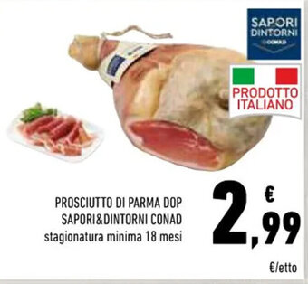 Conad PROSCIUTTO DI PARMA DOP SAPORI&DINTORNI CONAD stagionatura minima 18 mesi offerta