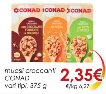 Conad muesli croccanti CONAD vari tipi, 375 g offerta