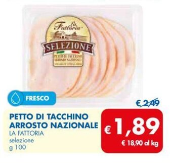MD Discount PETTO DI TACCHINO ARROSTO NAZIONALE LA FATTORIA selezione g 100 offerta
