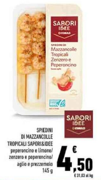 Conad SPIEDINI DI MAZZANCOLLE TROPICALI SAPORI&IDEE 145 g offerta