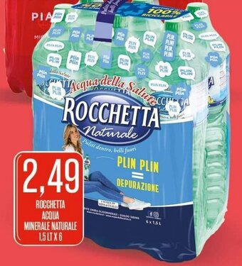 ROCCHETTA ACQUA MINERALE NATURALE 1,5 LT X 6