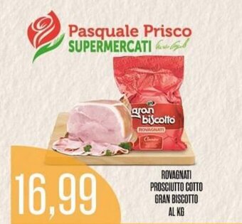 Supermercati Pasquale Prisco ROVAGNATI PROSCIUTTO COTTO GRAN BISCOTTO offerta