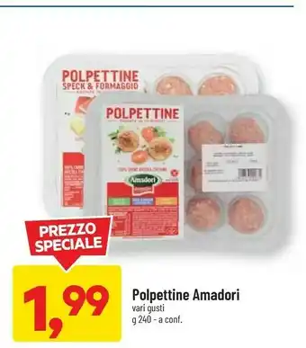 DPiù Amadori Polpettine Con Speck E Formaggio Gustose Con Carne Di Tacchino 240 G(ml) offerta