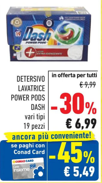 Conad DETERSIVO LAVATRICE POWER PODS DASH vari tipi 19 pezzi offerta