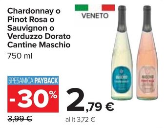 Carrefour Chardonnay o Pinot Rosa o Sauvignon o Verduzzo Dorato Cantine Maschio 750 ml offerta