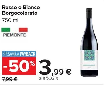 Carrefour Rosso o Bianco Borgocolorato 750 ml offerta