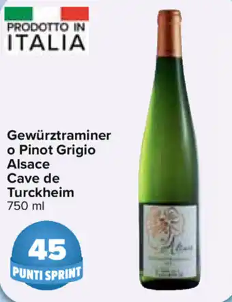 Carrefour Gewürztraminer o Pinot Grigio Alsace Cave de Turckheim 750ml offerta