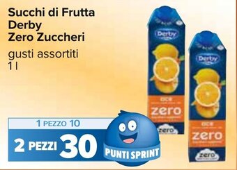 Carrefour Succhi di Frutta Derby Zero Zuccheri gusti assortiti 1 l offerta
