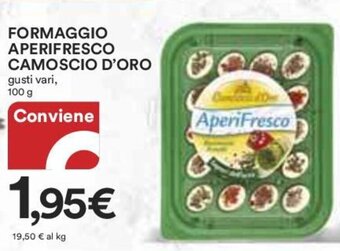 Ipercoop FORMAGGIO APERIFRESCO CAMOSCIO D'ORO gusti vari, 100 g offerta