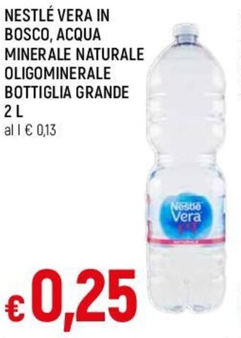 Famila NESTLÉ VERA IN BOSCO, ACQUA MINERALE NATURALE OLIGOMINERALE BOTTIGLIA GRANDE 2L offerta