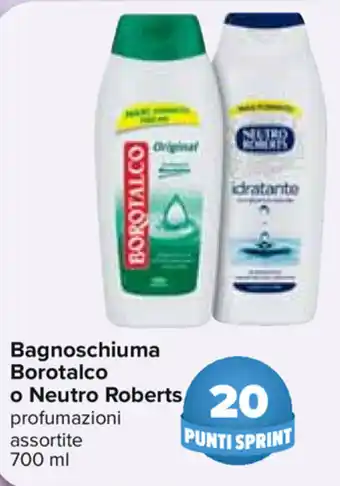 Carrefour Borotalco o Neutro Roberts Bagnoschiuma 700ml offerta