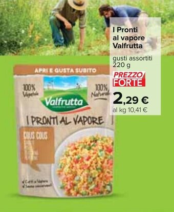 Carrefour I Pronti al vapore Valfrutta gusti assortiti 220 g offerta