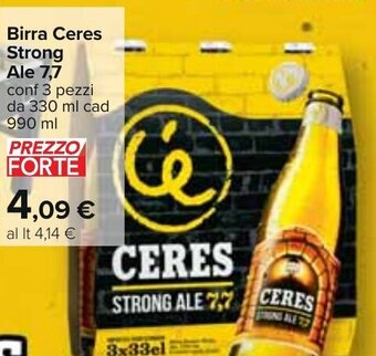 Carrefour Birra Ceres Strong Ale 7,7 conf 3 pezzi da 330 ml cad 990 ml offerta